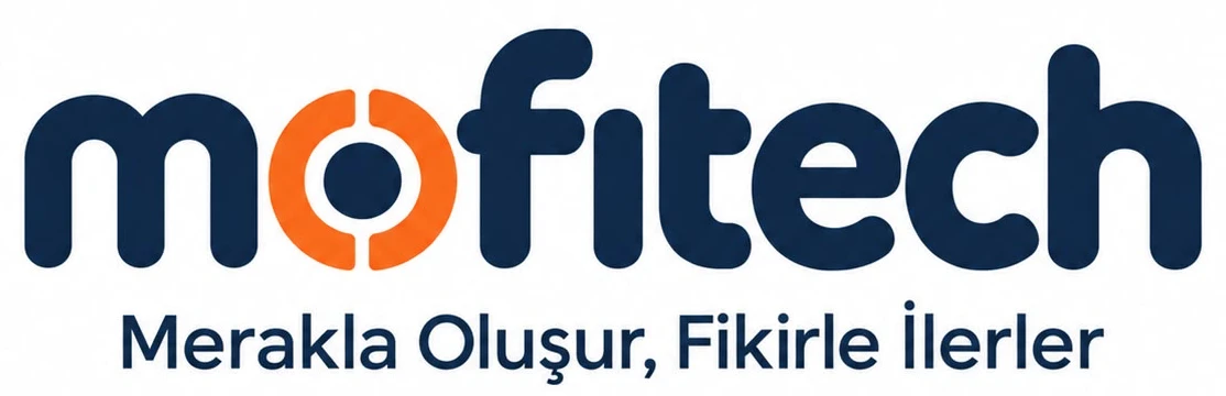 Mofitech — Merakla Oluşur, Fikirle İlerler